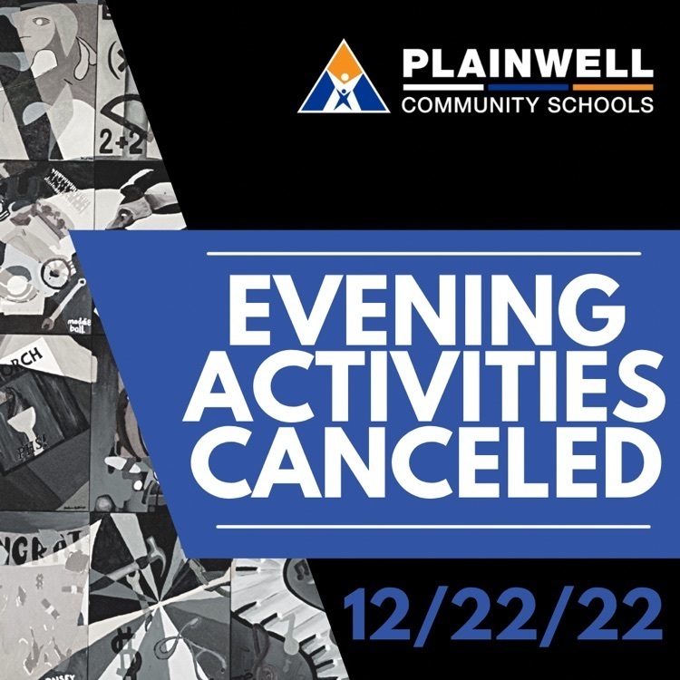 Plainwell community schools - evening activities canceled - 12/22/22