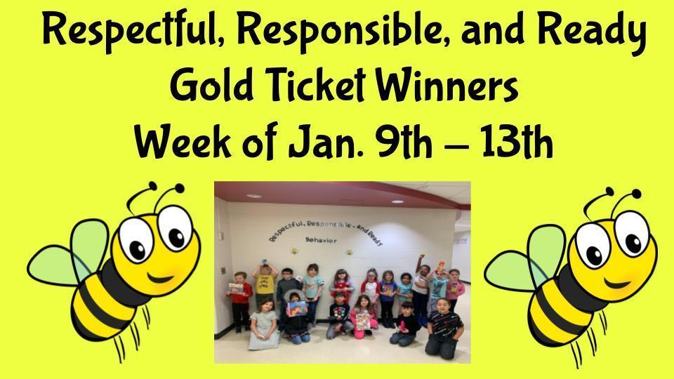 Here are our Super Bee Golden Ticket winners for the week of Jan. 9th - 13th. We are so proud of our students!