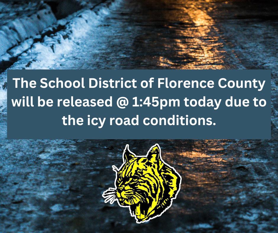 The School District of Florence County will be released @ 1:45pm today due to the icy road conditions.