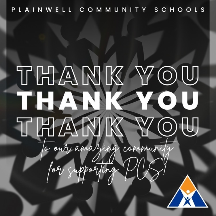 Plainwell community schools - thank you thank you thank you to our amazing community for supporting PCS