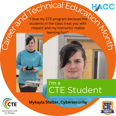 Mykayla Stelter, Cybersecurity: "I love my CTE program because the students in the class treat you with respect and my instructor makes learning fun"