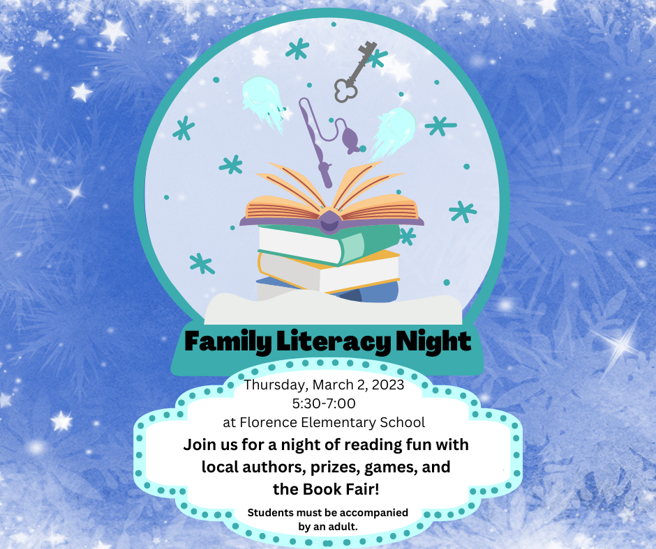 Mark your calendars! Family Literacy Night is March 2nd, 2023, from 5:30-7:00 at the Florence Elementary School. Join us for a night of reading fun with local authors, prizes, games, and the Book Fair! Students must be accompanied by an adult. #GoFloCats