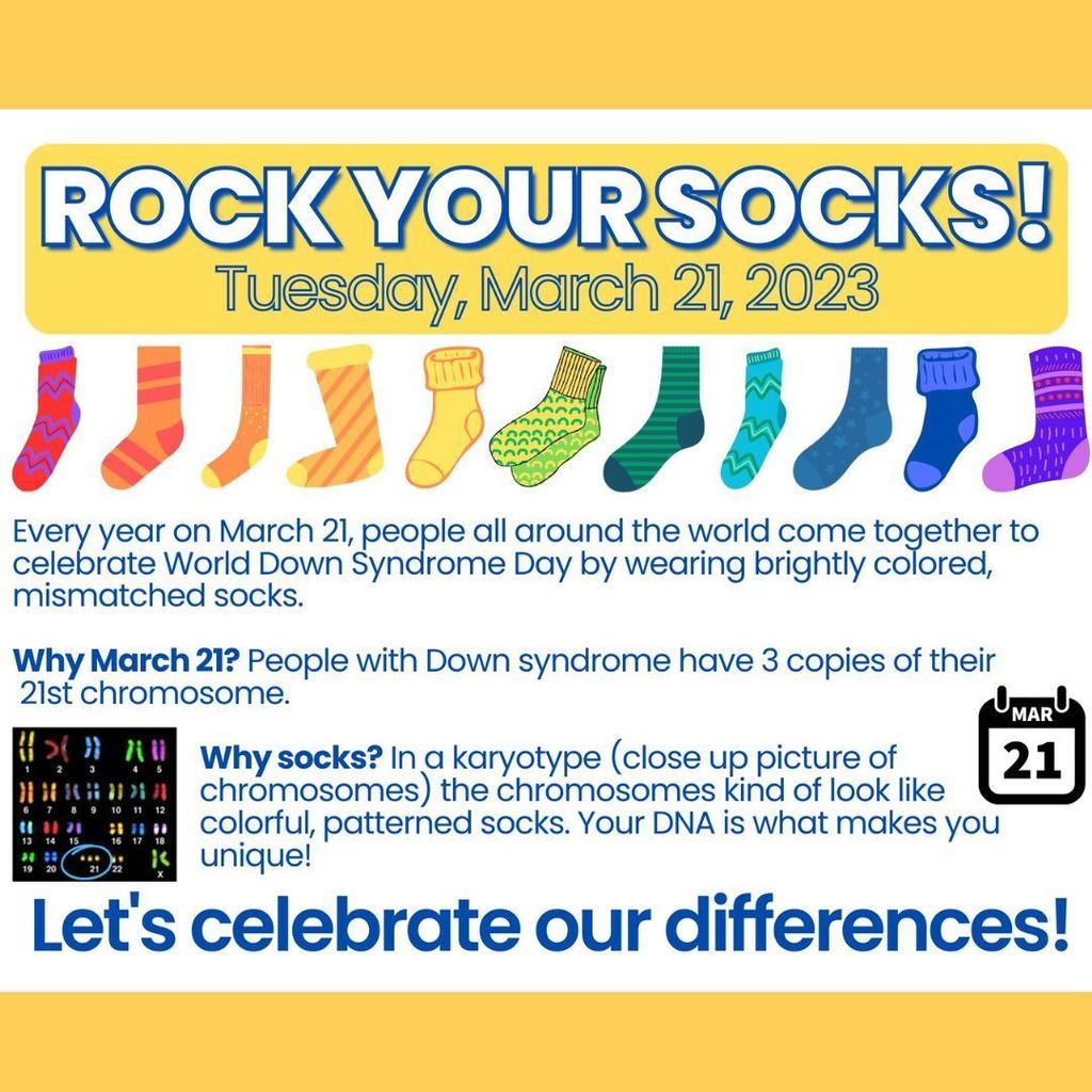 rock your socks tuesday, march 21, 2023. Every year on March 21, people all around the world come together to celebrate World Down Syndrome Day by wearing brightly colored mismateched socks. Why March 21? People with Down Syndrome have 3 copies of their 21st chromosome. Why socks? In a karyotype (close up pic of chromosomes), the chromosomes kind of look like socks.