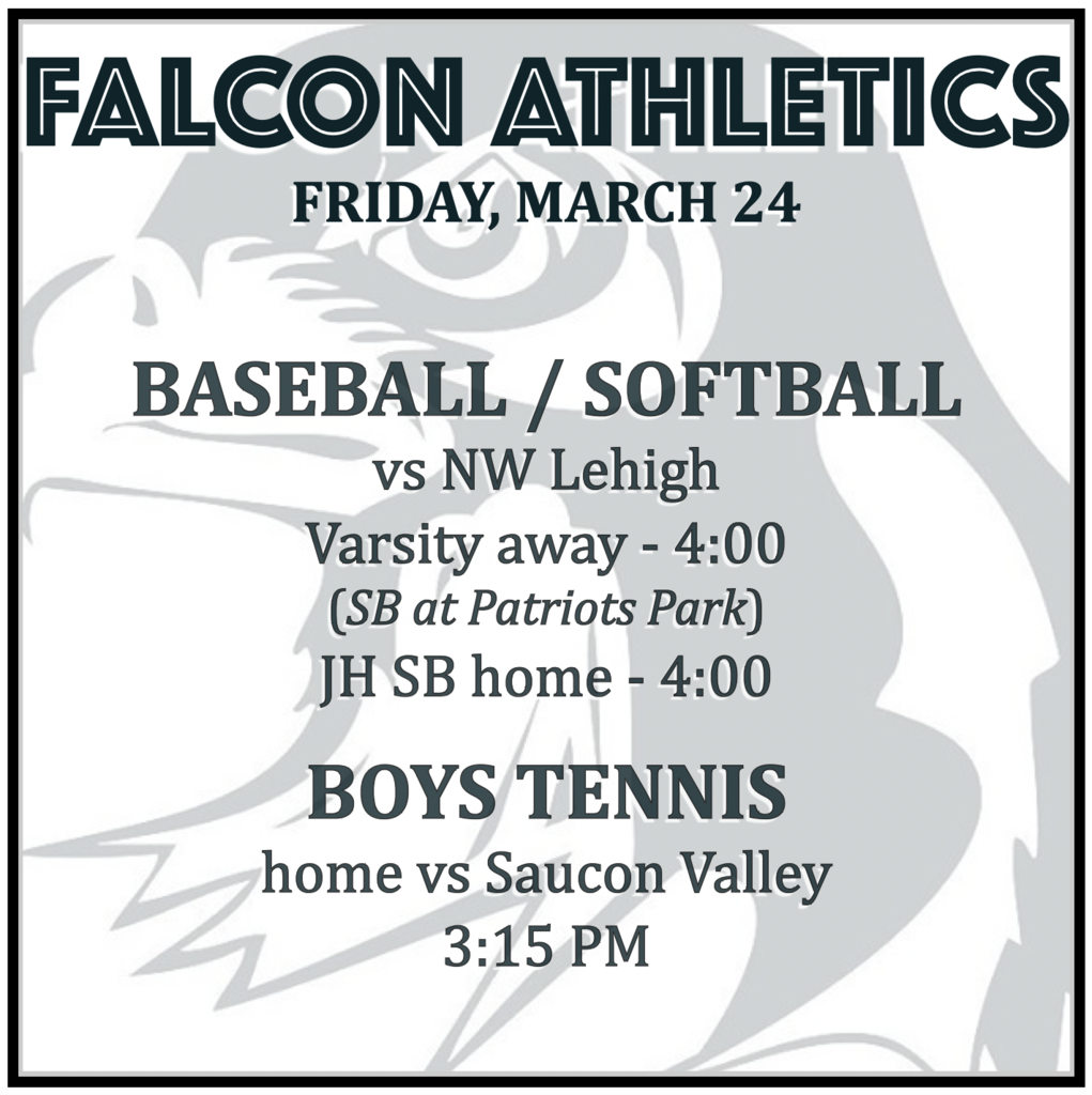 BASEBALL / SOFTBALL vs NW Lehigh: Varsity away 4:00 (SB at Patriots Park), JH SB home 4:00. BOYS TENNIS home vs Saucon Valley: 3:15 PM.