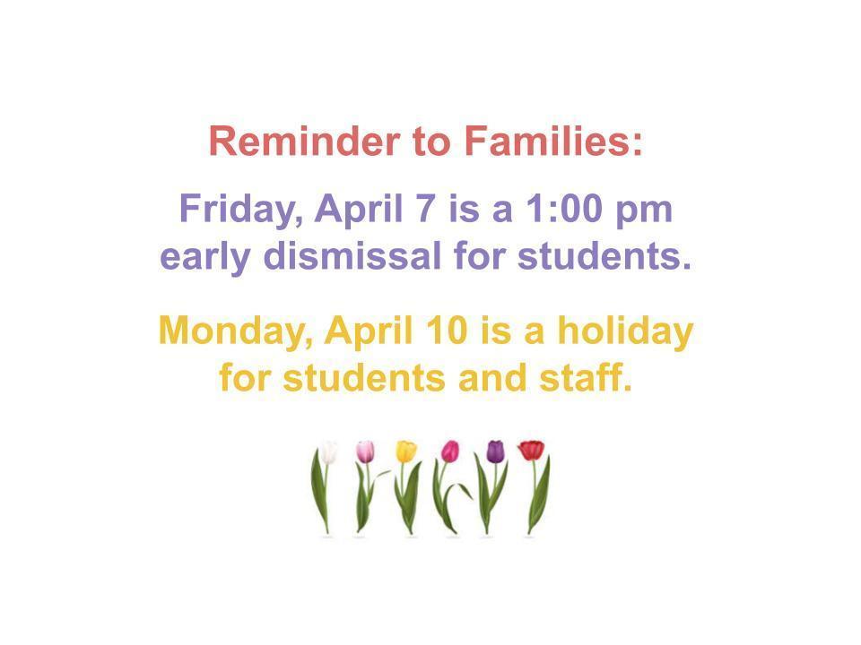 April 7 & 10 reminder