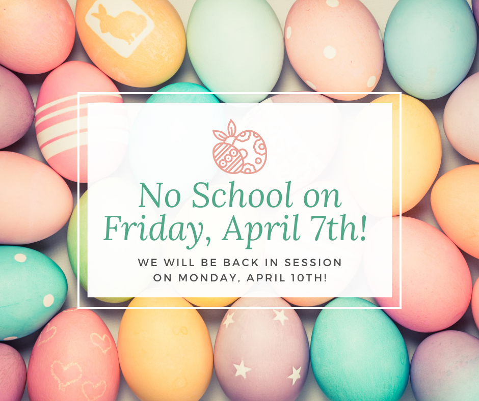 No School Friday, April 7th!