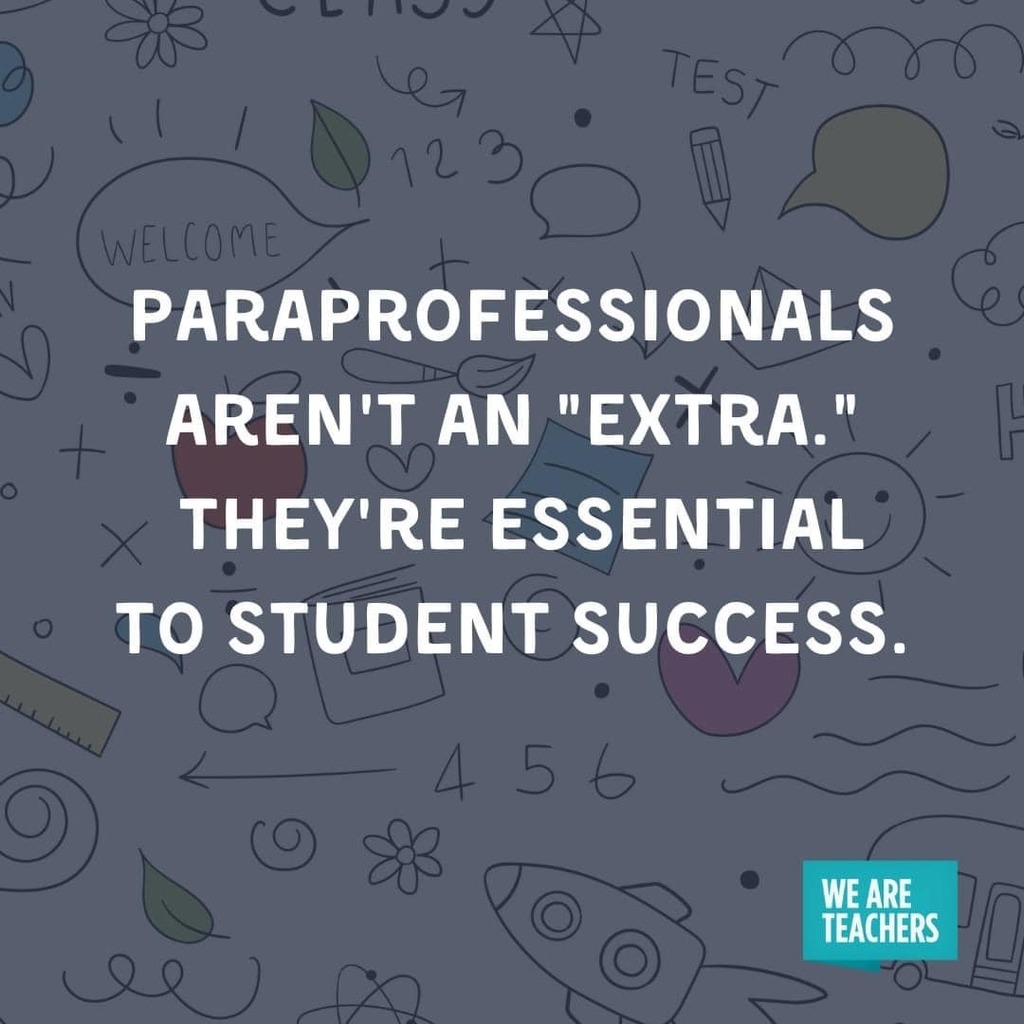 paraprofessionals aren't an "Extra". They're essential to student success.