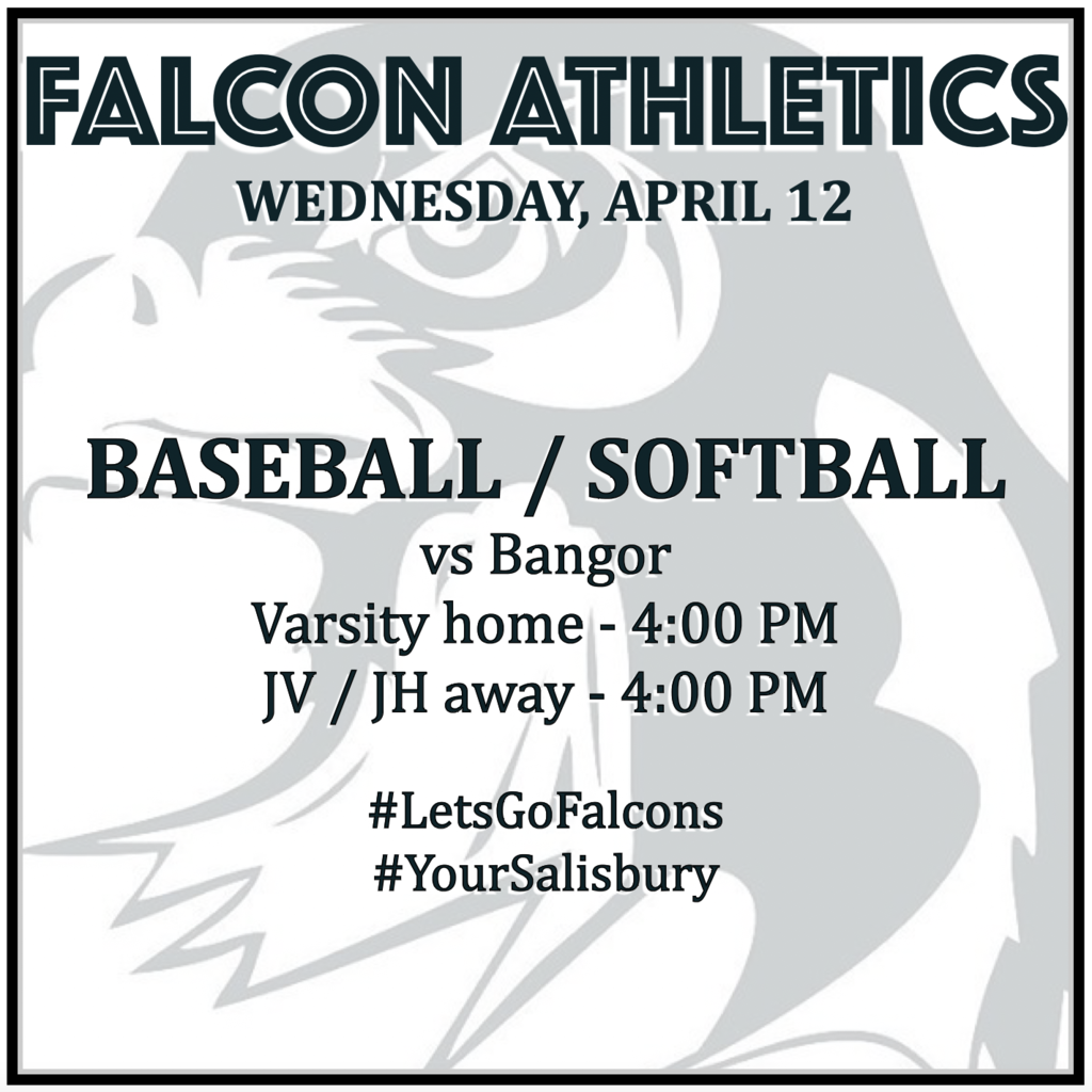 BASEBALL / SOFTBALL vs Bangor: Varsity home 4:00 PM, JV / JH away 4:00 PM.
