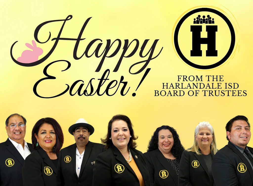Happy Easter! From the Harlandale ISD Board of Trustees