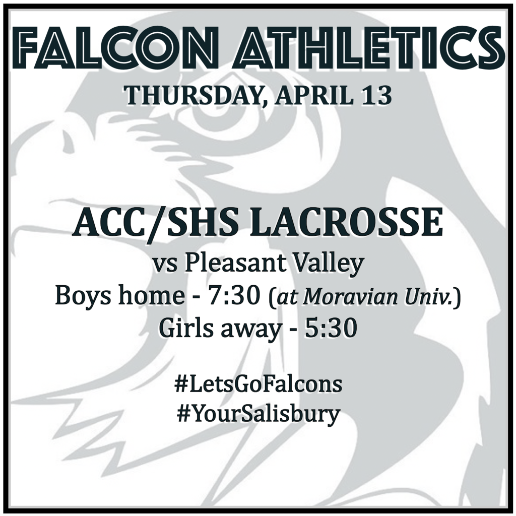 ACC/SHS LACROSSE vs Pleasant Valley: Boys home 7:30 PM (at Moravian Univ.); Girls away 5:30 PM.
