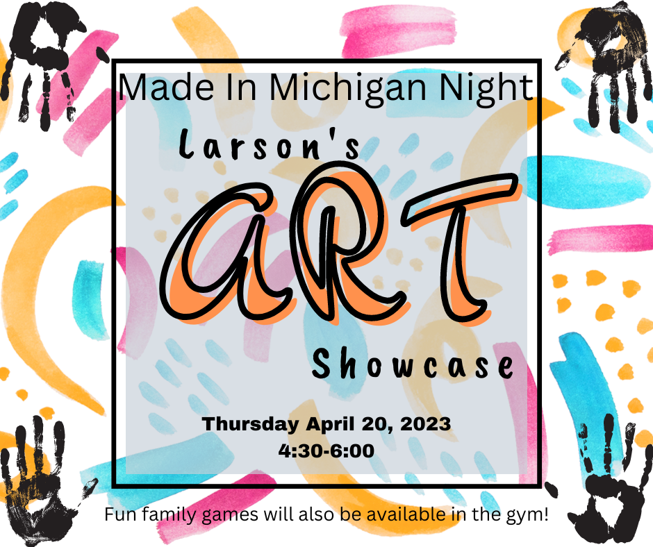 Made in Michigan Art Showcase Thursday April 20 from 4:30 to 6 at Larson.