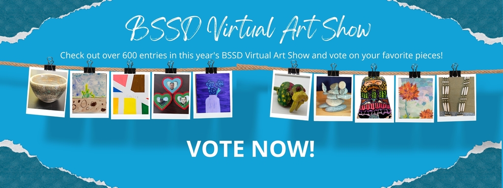 BSSD Virtual Art ShowCheck out over 600 entries in this year's BSSD Virtual Art Show and vote on your favorite pieces!