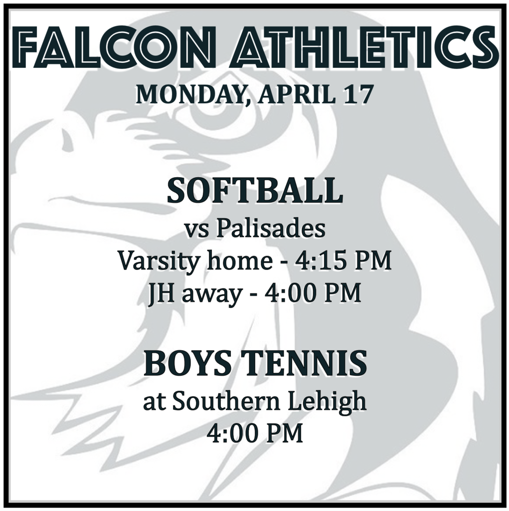 SOFTBALL vs Palisades: Varsity home 4:15, JH away 4:00. BOYS TENNIS at Southern Lehigh: 4:00 PM.