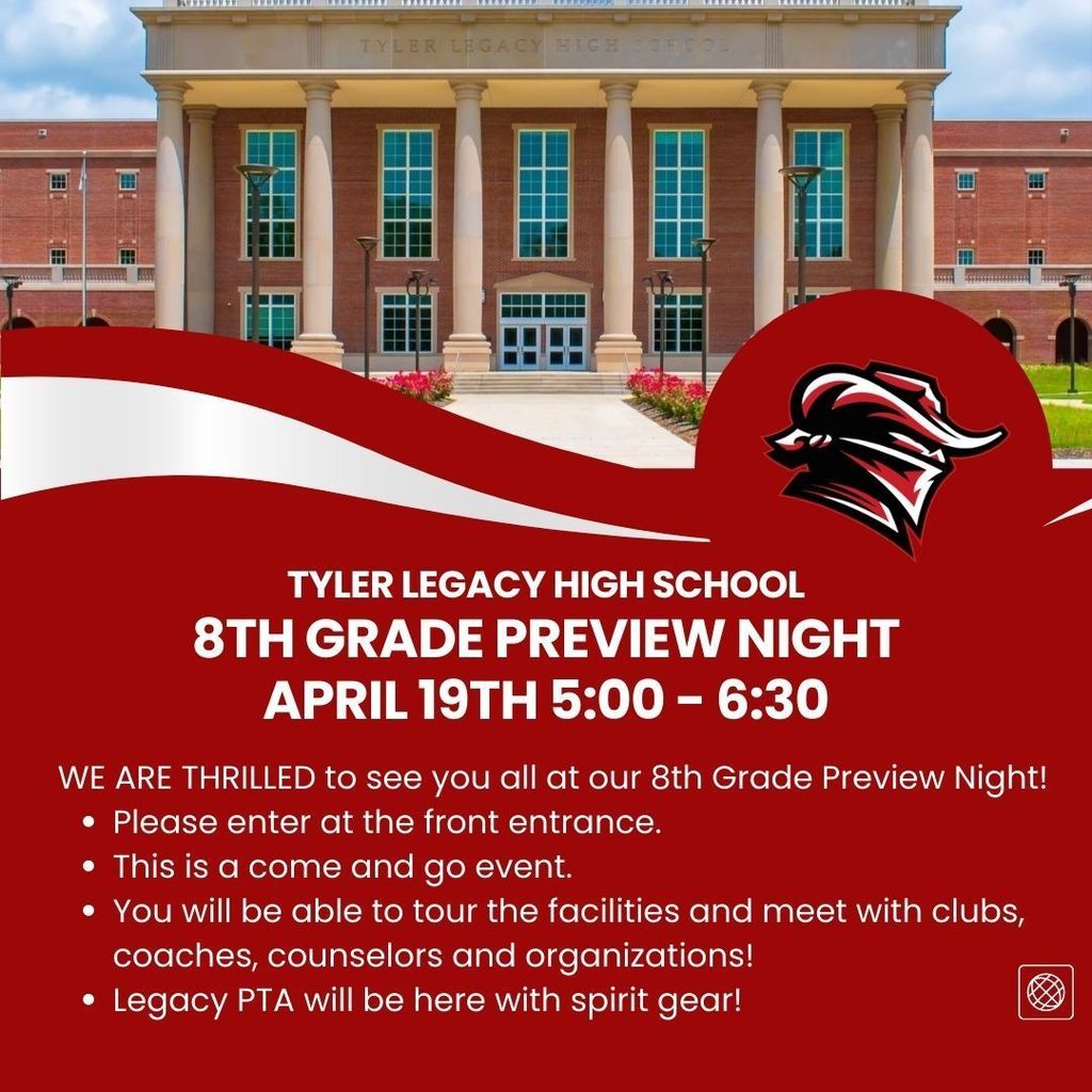 8th Grade Preview Night TONIGHT! Enter from front entrance, come and go event, tour building, meet with clubs and counselors, Legacy PTA selling spirit wear