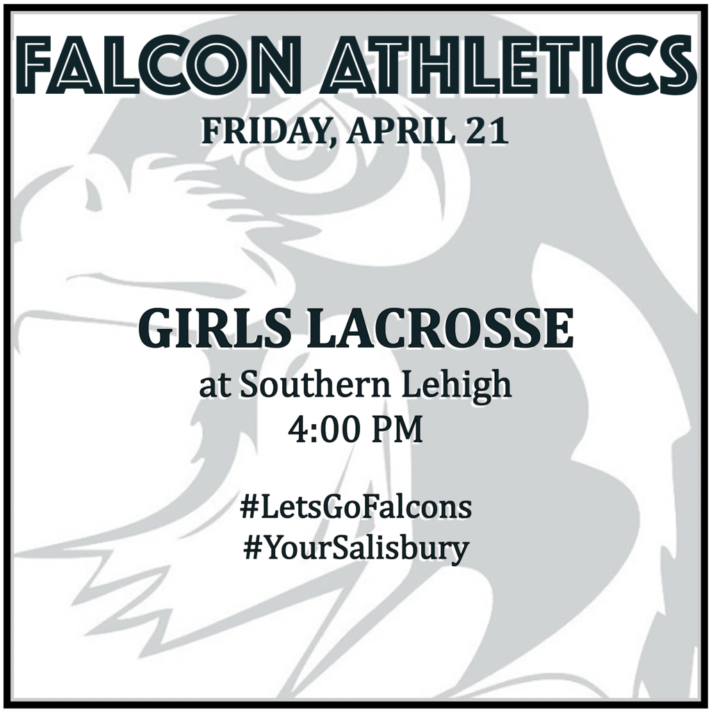 GIRLS LACROSSE at Southern Lehigh: 4:00 PM.