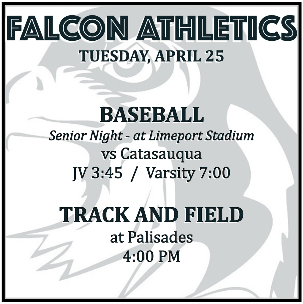 BASEBALL Senior Night (aBASEBALL vs Catasauqua (at Limeport Stadium): JV 3:45, Varsity 7:00 (Senior Night).  TRACK AND FIELD at Palisades: 4:00 PM.