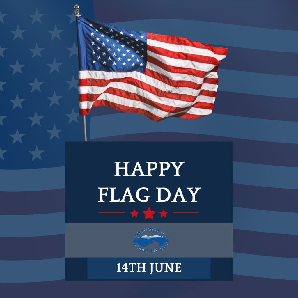 Happy Flag Day. A photo of the United States flag waving with the logo of the school district and Happy Flag Day and June 14 as text. 