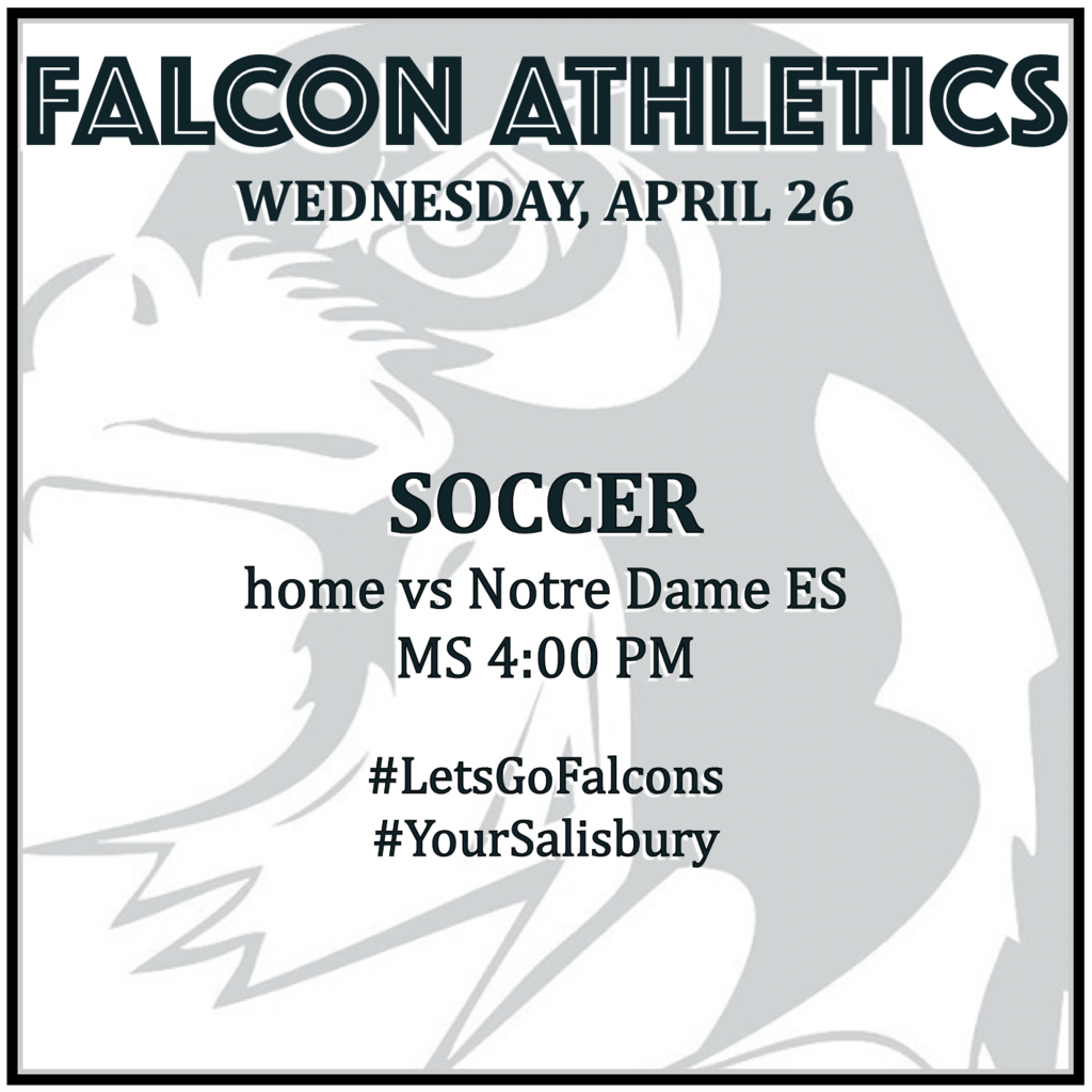 SOCCER home vs Notre Dame ES: MS 4:00 PM.