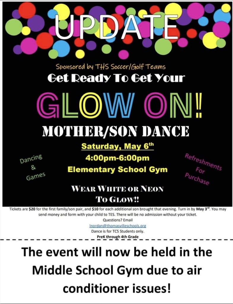 The Mother/Son Dance will be held from 4 to 6 on Saturday, May 6 now in the Thomasville Middle School gym. Please register by May 3.