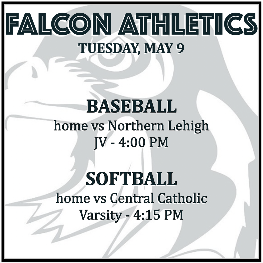 BASEBALL home vs Northern Lehigh: JV 4:00 PM. SOFTBALL home vs Central Catholic: Varsity 4:15 PM.