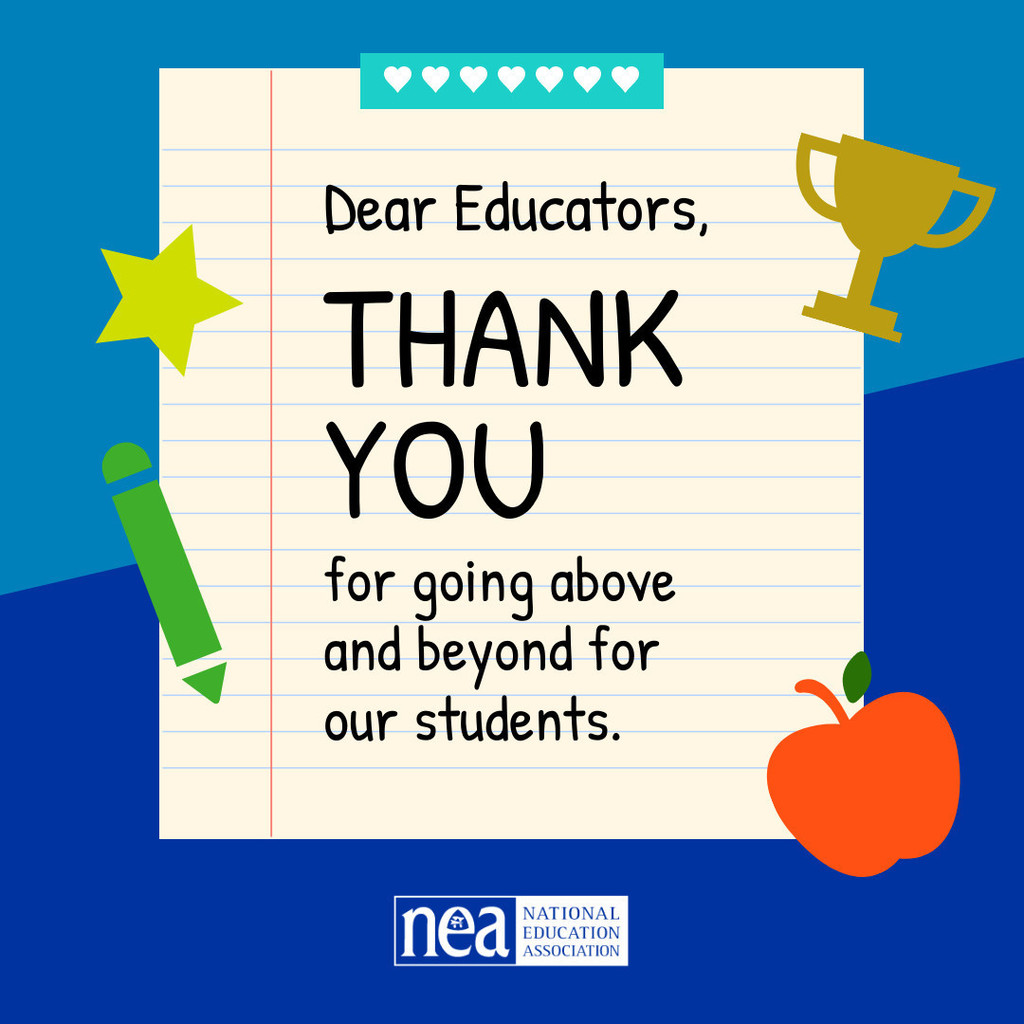 graphic with paper apple pencil star and tophy that sayd dear educators thank you for going above and beyond for our students and the national education assn logo at the bottom