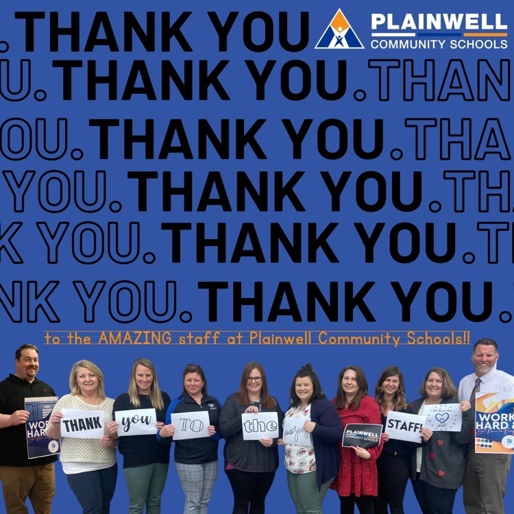 thank you thank you thank you thank you thank you to the amazing plainwell community schools staff
