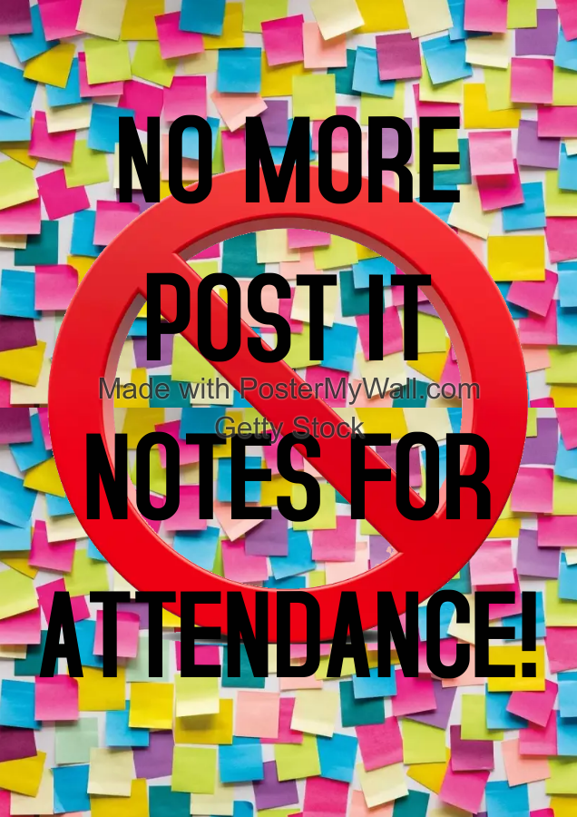 Post it Notes Not allowed for Attendance Notes