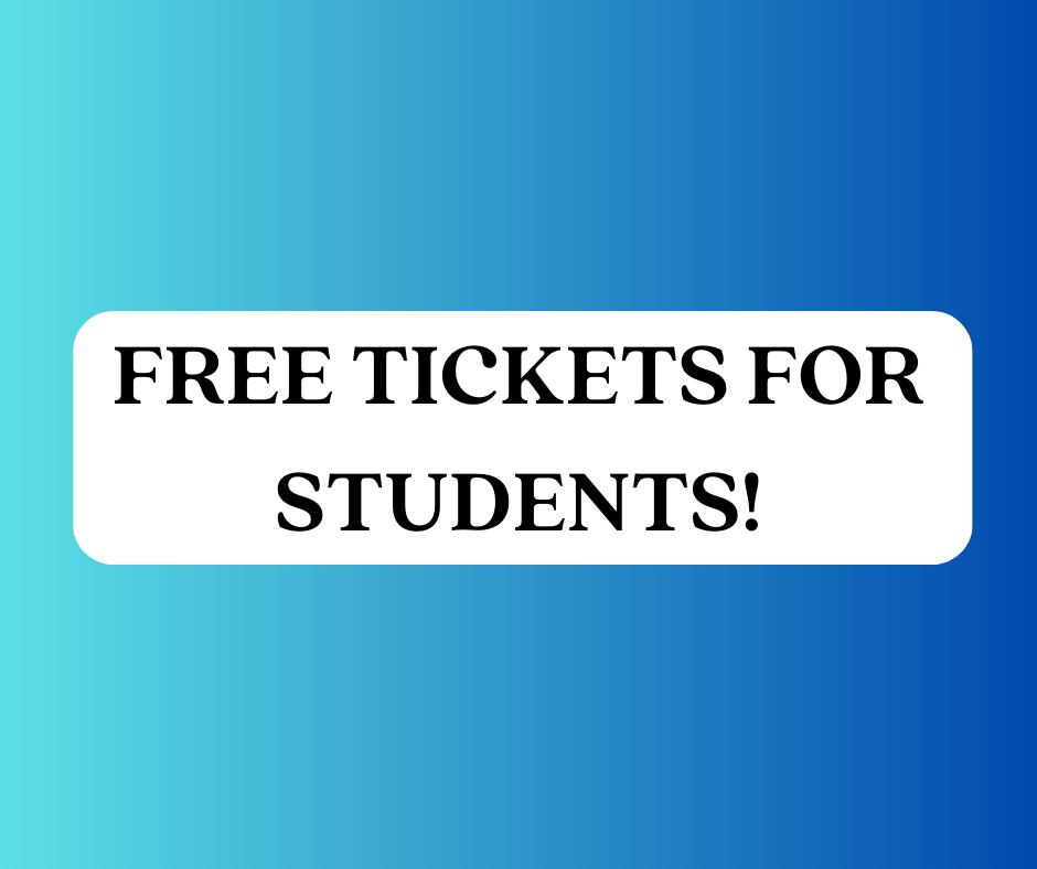 A poster that says "free tickets for students"