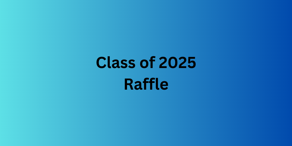 Class of 25 Raffle