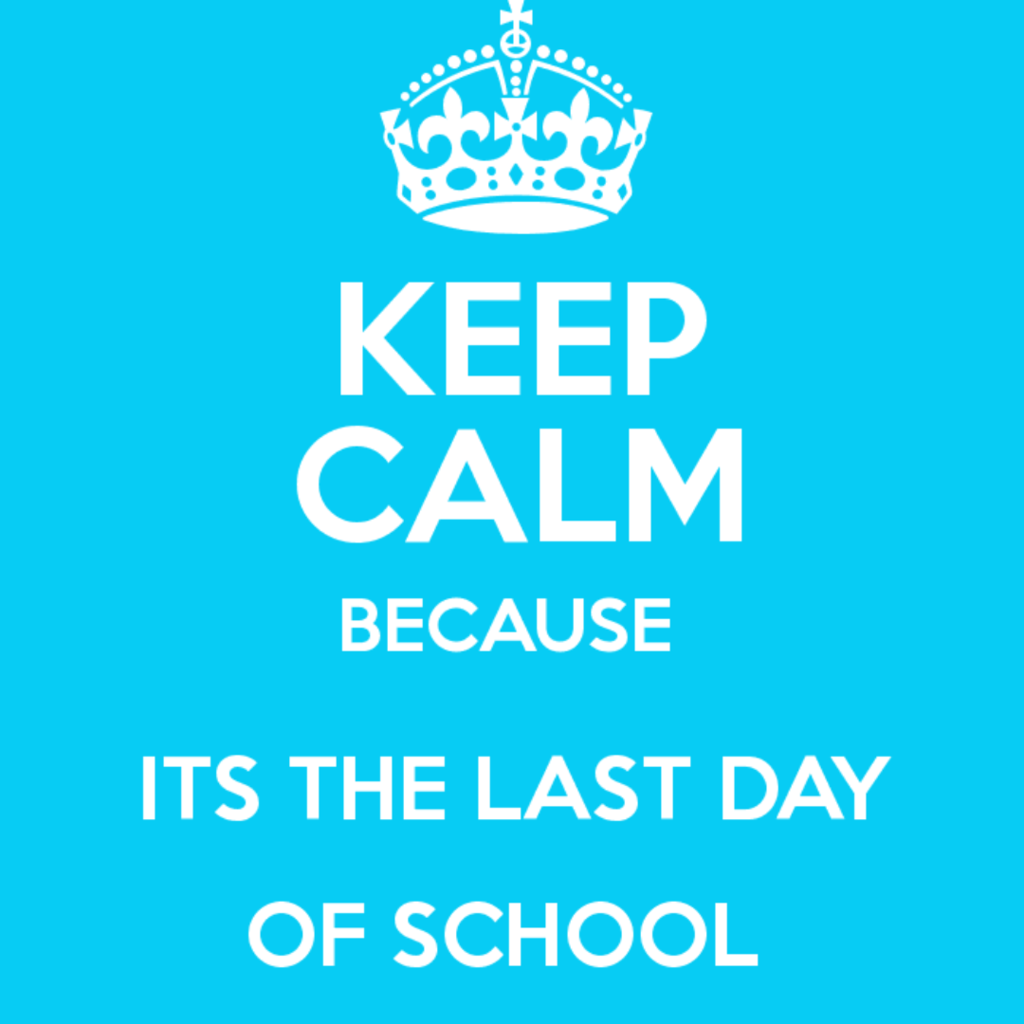Hooray! It's the last day of school!