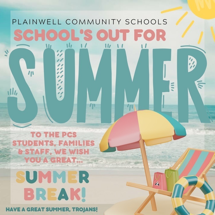 Plainwell community schools - schools out for summer - to the PCs students, families and staff, we wish you a great summer break - have a great summer, Trojans
