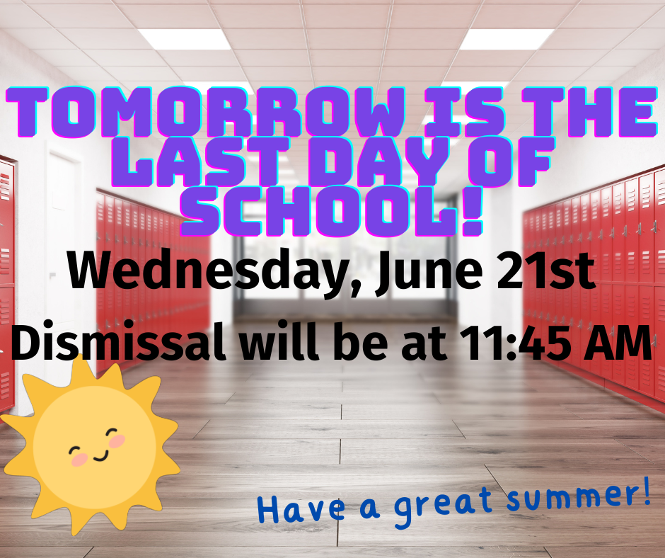 Last day of School dismissal at 11:45 am