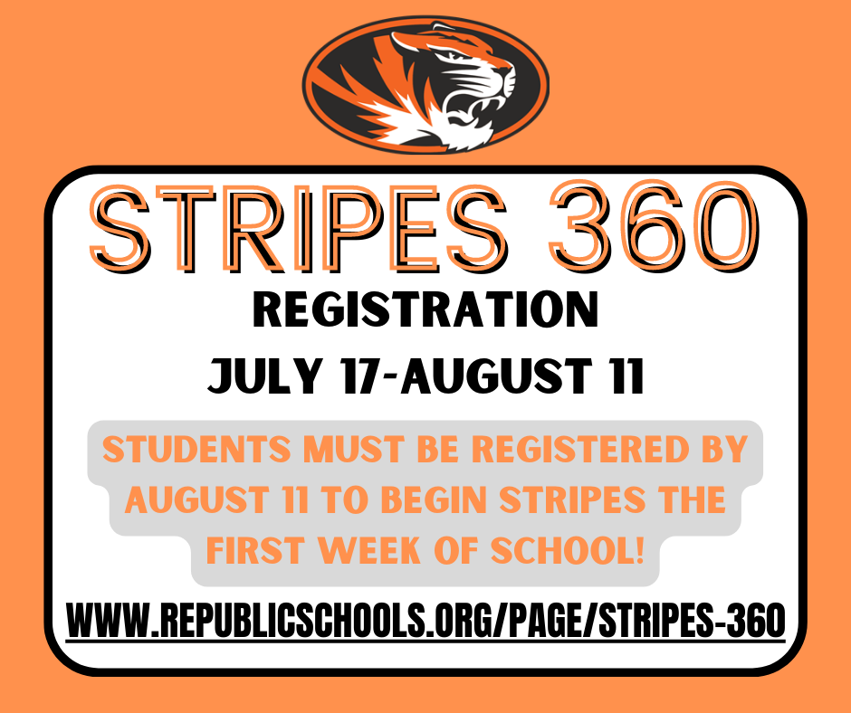 STRIPES 360 Registration July 17-August 11. Students must be registered by August 11 to begin STRIPES on the first day of school!