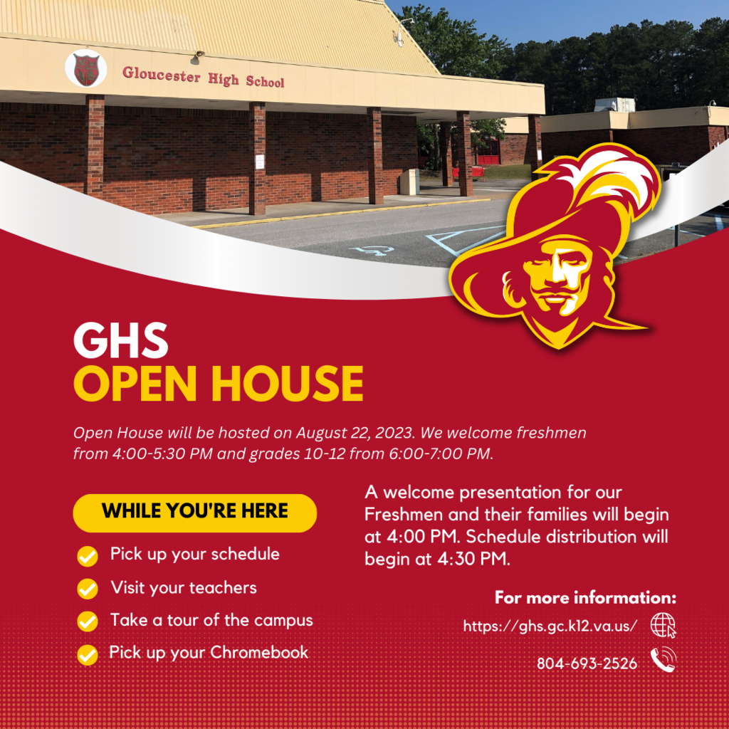 GHS Open House will be hosted on August 22, 2023. We welcome freshment from 4-5:30 PM and grades 10-12 from 6-7 PM. A welcome presentation for our freshmen and their families will begin at 4 and schedule distribution begins at 4:30 PM. While you're here pick up your schedule, visit your teachers, tour the campus and pick up your Chromebooks. For more information call 804-693-2526. 