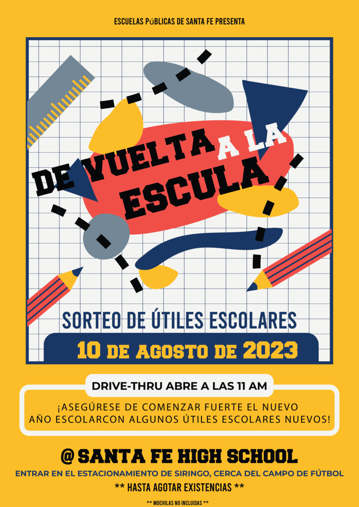 ** 10 de agosto de 2023 a la de vuelta escula ** HASTA AGOTAR EXISTENCIAS ** ESCUELAS PúBLICAS DE SANTA FE PRESENTA SORTEO DE UTILES ESCOLARES DRIVE-THRU ABRE A LAS 11 AM ¡ASEGÚRESE DE COMENZAR FUERTE EL NUEVO AÑO ESCOLARCON ALGUNOS ÚTILES ESCOLARES NUEVOS! ENTRAR EN EL ESTACIONAMIENTO DE SIRINGO, CERCA DEL CAMPO DE FÚTBOL @ SANTA FE HIGH SCHOOL ** MOCHILAS NO INCLUIDAS ** ´