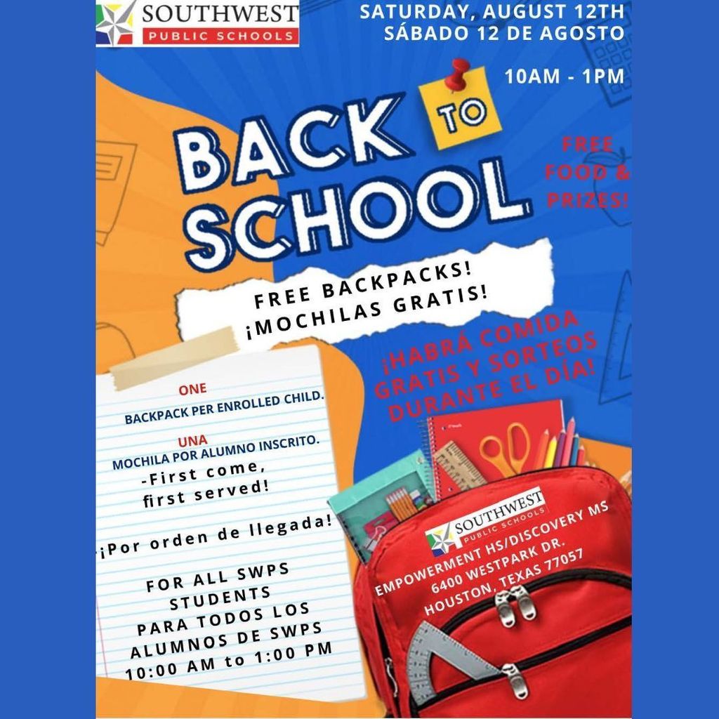 Join us Sat, August 12, 2023, 10AM - 1PM FREE Backpacks for all SWPS's Students! First Come First Served. Vengan el sábado, 12 de agosto de 10AM - 1PM ¡Mochilas GRATIS para cada alumno de SWPS! ¡Será por orden de llegada! Where/Dónde: DMS/EHS 6400 Westpark Dr., Houston, TX 77057