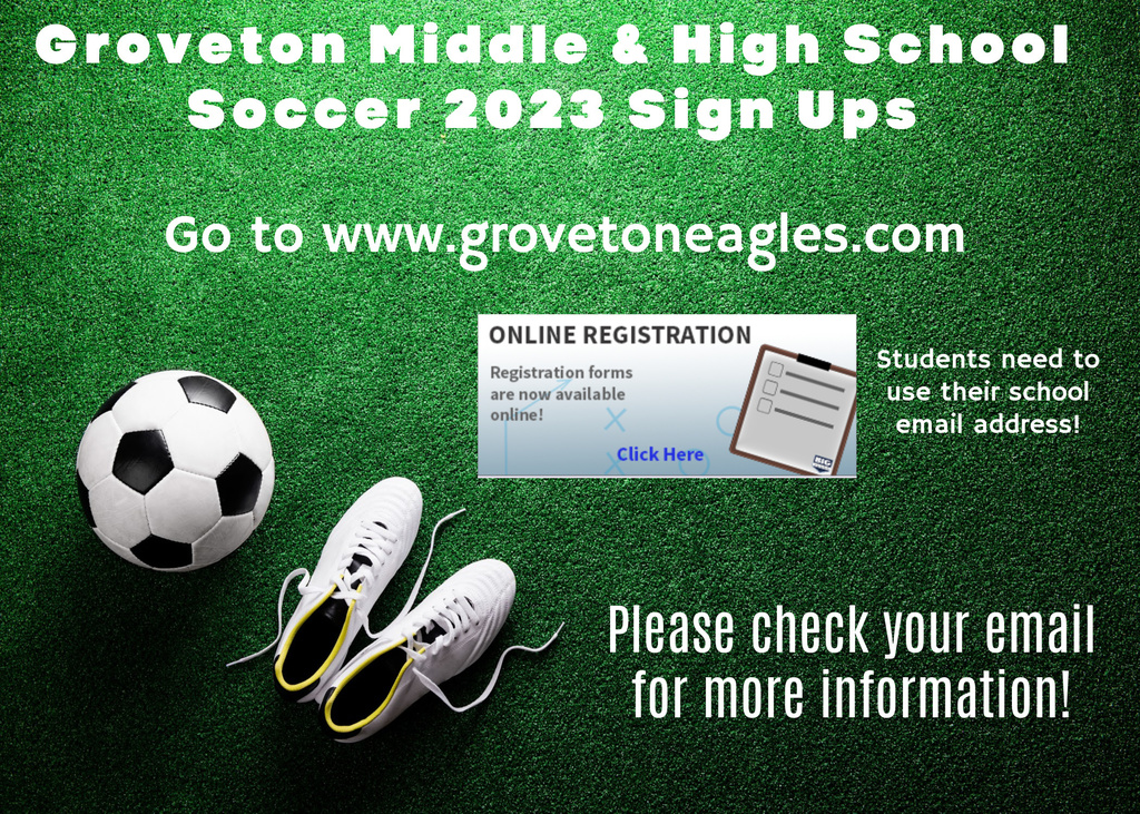 Groveton Middle & High School Soccer 2023 sign ups - visit www.grovetoneagles.com for online registration. Check email for more information.