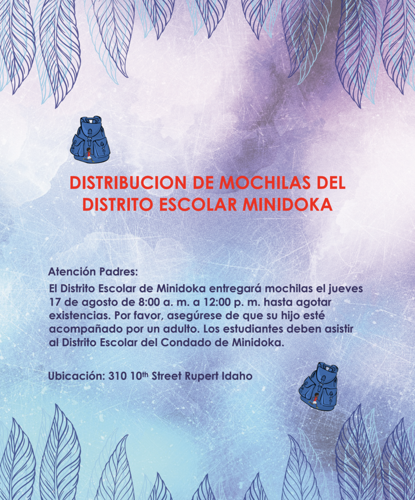 Atencion Padres: El Distrito de Minidoka entregara mochilas el jueves 17 de agosto de 8:00 am - 12:00 pm hasta agotar existencias.