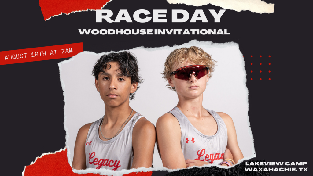 Raceday for Tyler Legacy Cross Country today August 19 at 7AM.  Woodhouse Invitational in Lakeview Camp Waxahachie, Tx