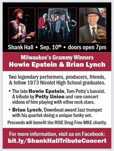 The Nicolet class of 1973, 50th reunion is hosting a "Howie Epstein Tribute & Brian Lynch Concert" Shank Hall on Sunday, September 10th at 7:00pm. For more info please visit: https://www.facebook.com/howiebrianconcert