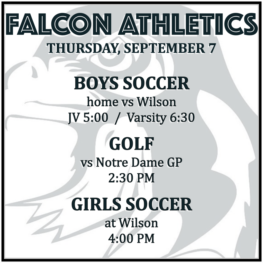 BOYS SOCCER home vs Wilson: JV 5:00, Varsity 6:30.  GOLF vs Notre Dame GP: 2:30 PM.  GIRLS SOCCER at Wilson: 4:00 PM.
