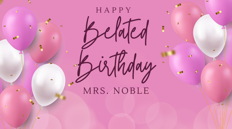 Happy birthday Mrs. Noble