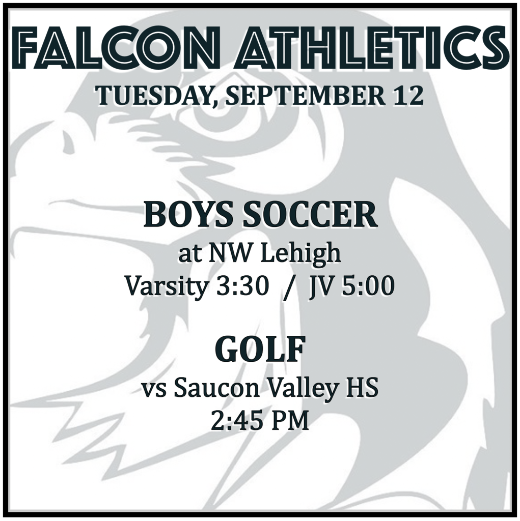 BOYS SOCCER at NW Lehigh: Varsity 3:30, JV 5:00.  GOLF vs Saucon Valley: 2:45 PM. 