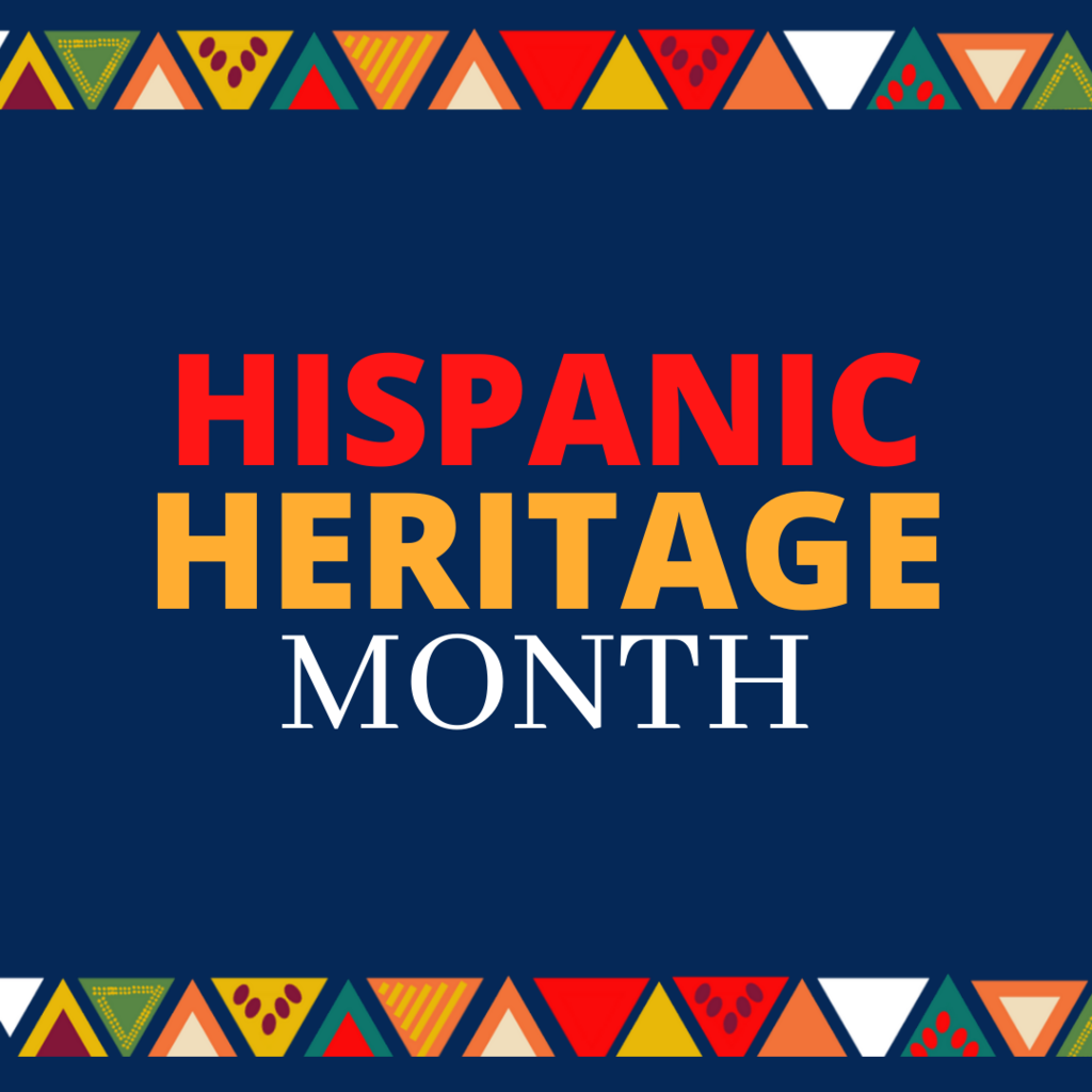 Join us in celebrating National Hispanic Heritage Month from September 15 to October 15.