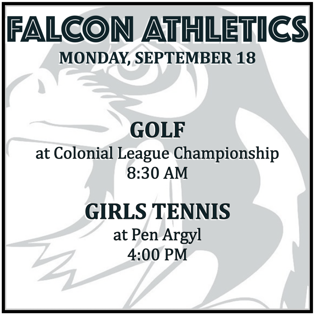 GOLF at Colonial League Championship: 8:30 AM.  GIRLS TENNIS at Pen Argyl: 4:00 PM.