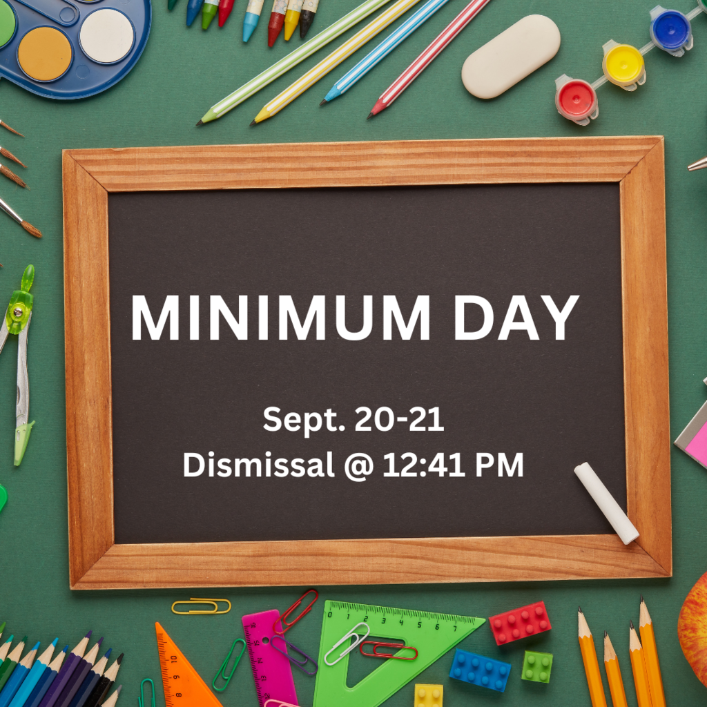 MINIMUM DAY Sept. 20-21 Dismissal @ 12:41 PM