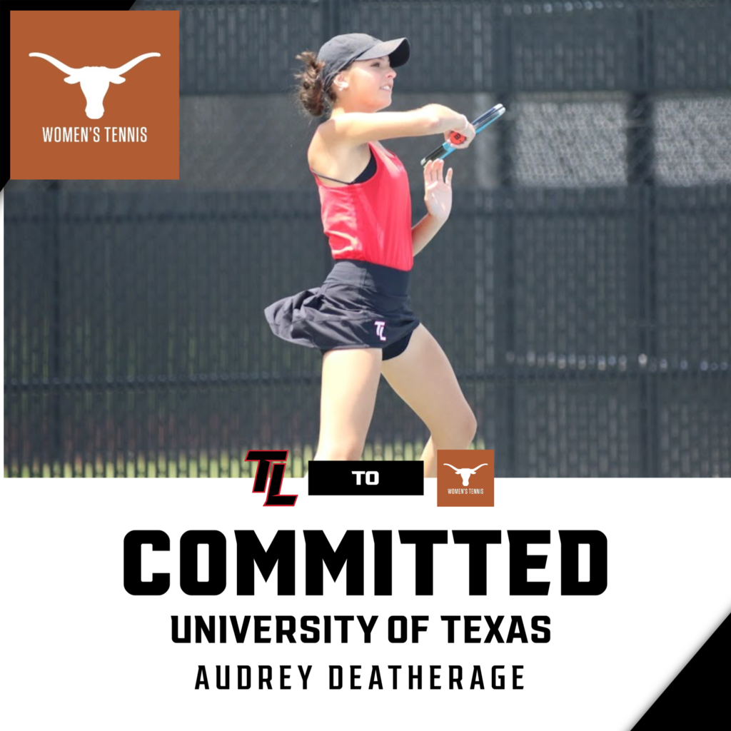 Tyler Legacy senior and Varsity Tennis player, Audrey Deatherage has committed to play collegiate tennis at the University of Texas Austin