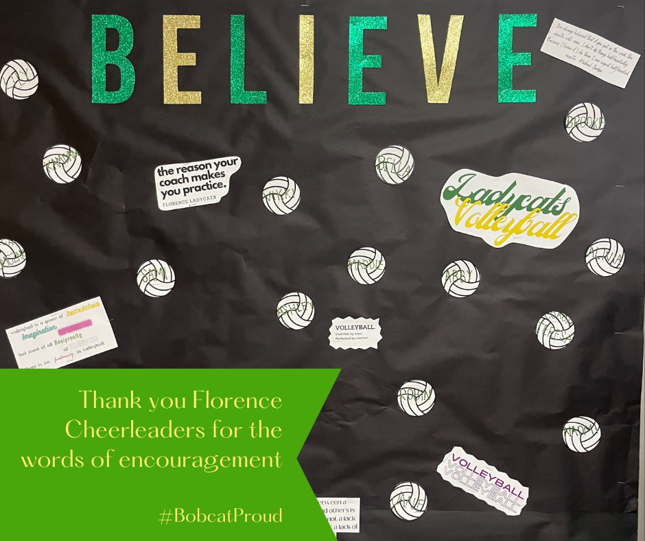 Believe, Thank you Florence Cheerleaders for the words fo encouragement.