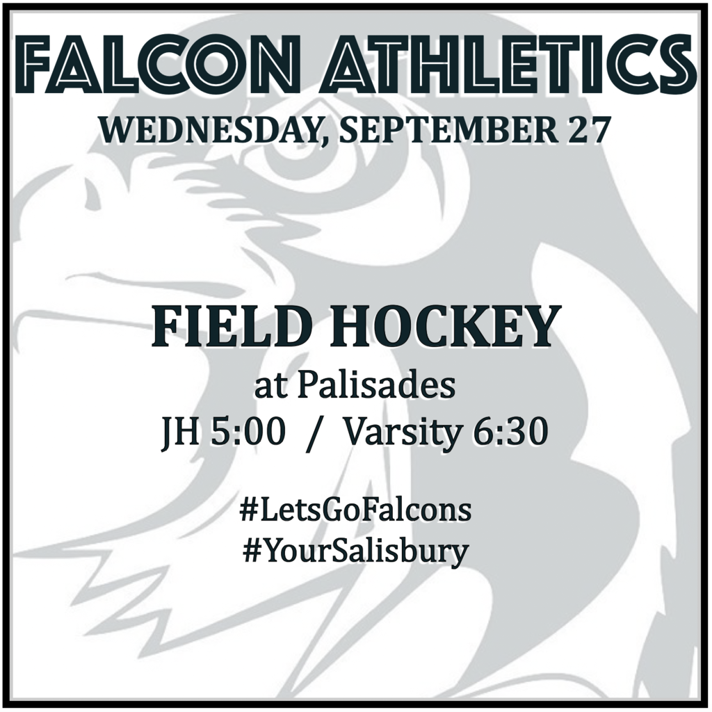 FIELD HOCKEY at Palisades: JH 5:00, Varsity 6:30.