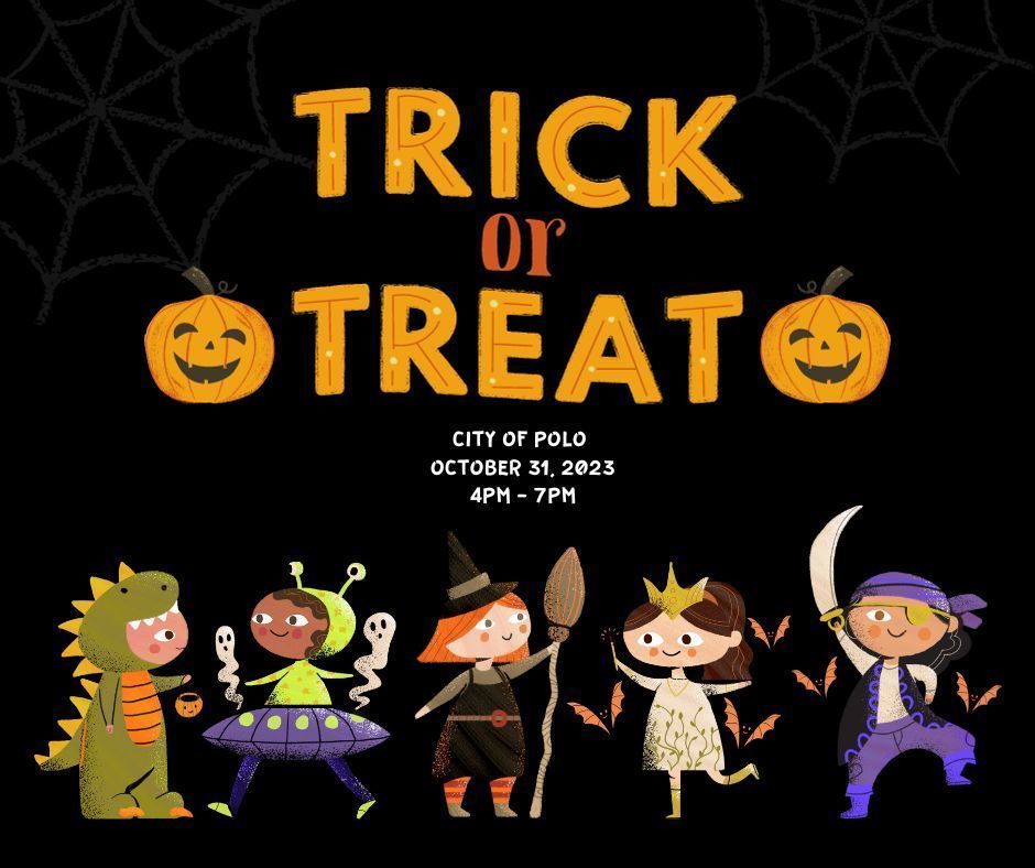 City of Polo Trick or Treat Hours October 31, 2023 4-7PM